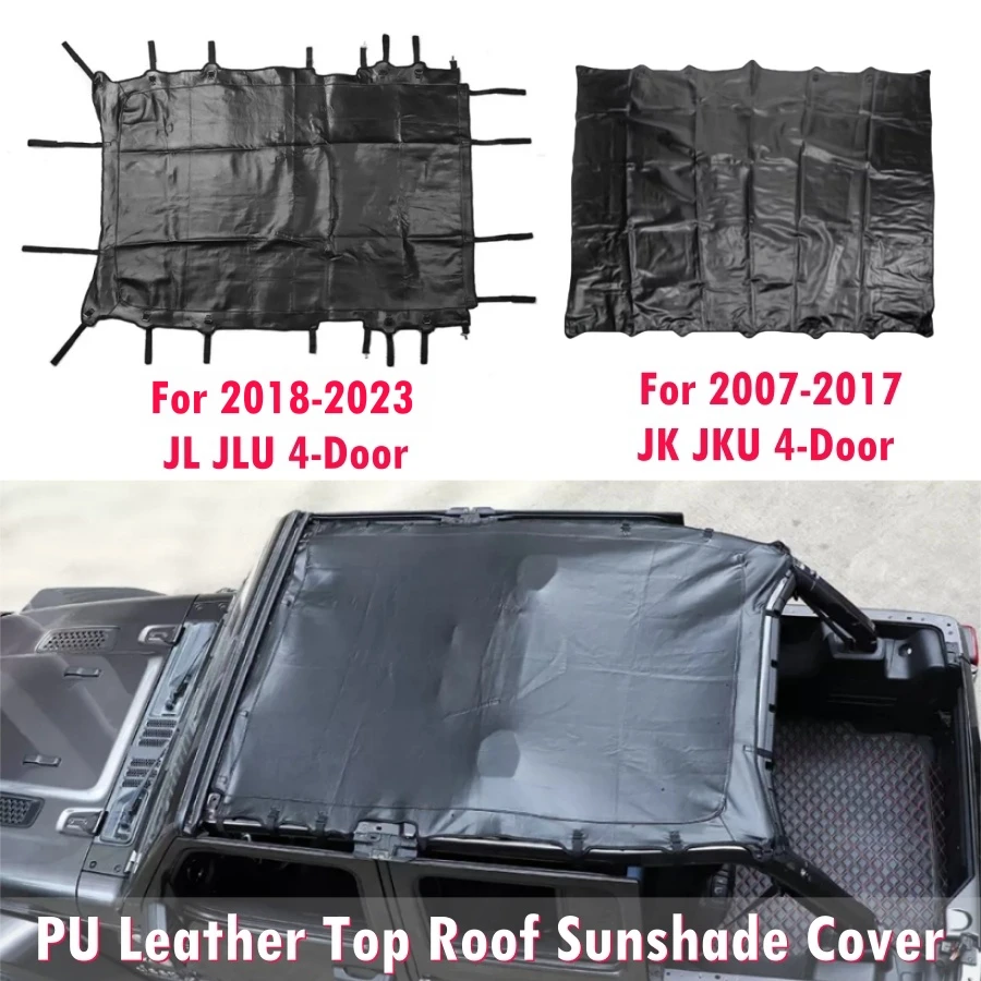 

Black PU Leather Top Roof Sunshade Cover for Jeep Wrangler JK JKU JL JLU 4-Door 2007-2023 Soft Top Anti-UV Roof Panel Cover