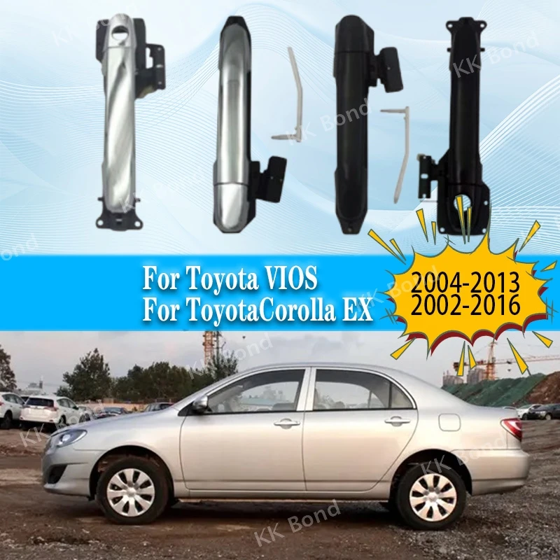 

New Door Exterior Handle Assembly Front Rear Left Right Outer Grip Cover For Toyota VIOS 2004-2013 Corolla EX 2002-2016