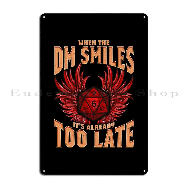 When The Dm Smiles It S Already Too Late Dice Pun Metal Sign Cinema Cinema Wall Decor Wall Mural Customized Tin Sign Poster