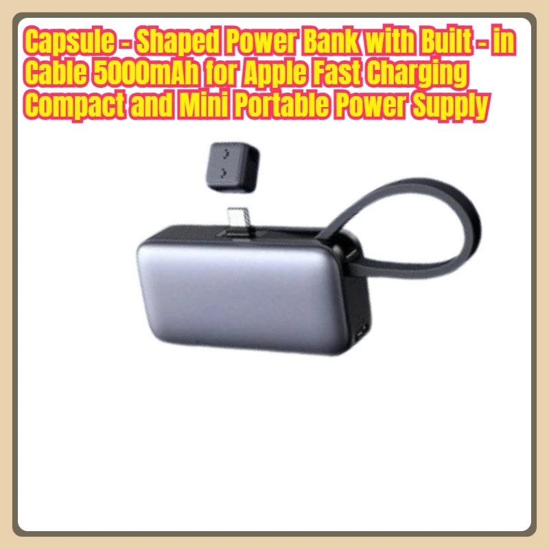 

Capsule - Shaped Power Bank with Built - in Cable 5000mAh for Apple Fast Charging Compact and Mini Portable Power Supply