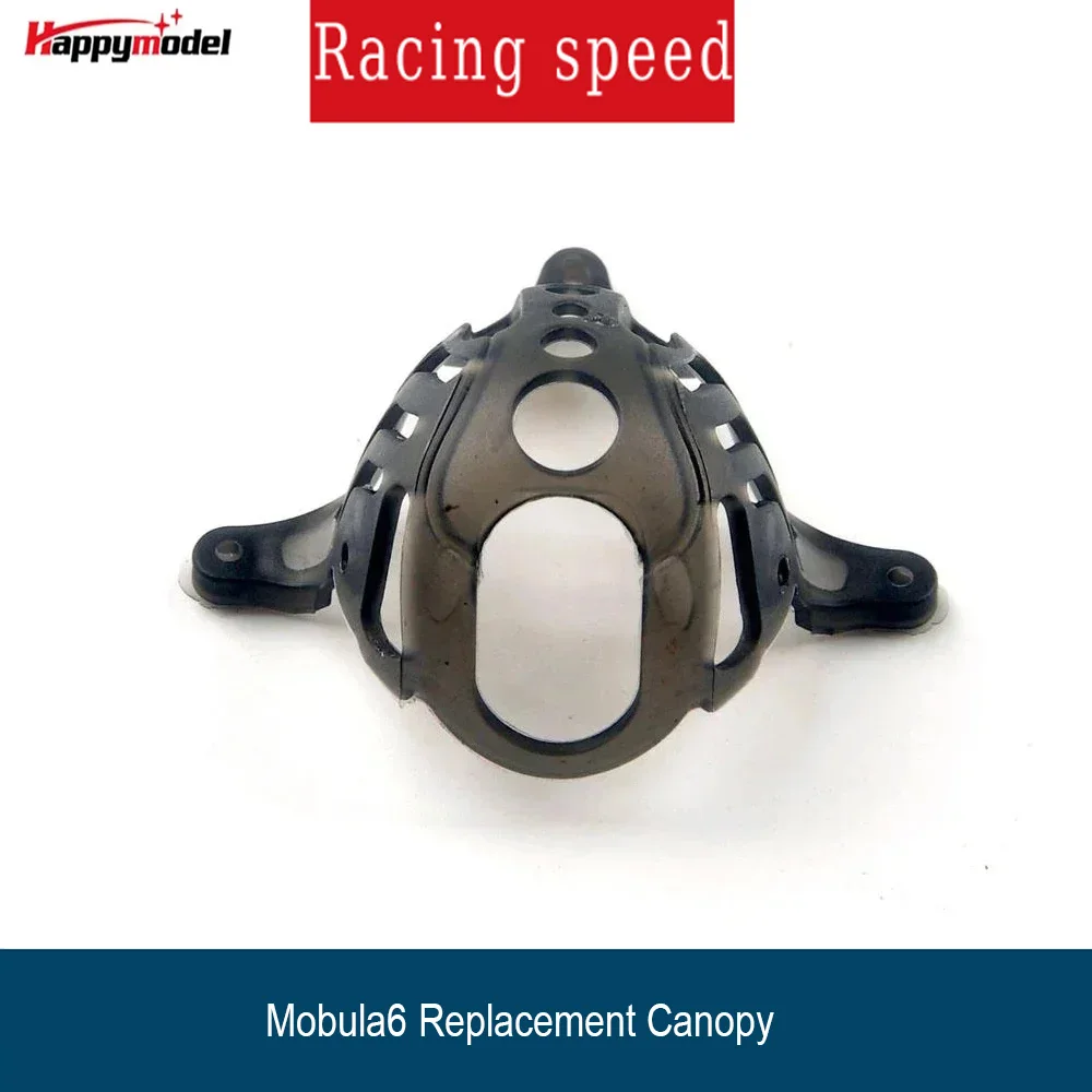 HappyModel Mobula6 Moblite6 Moblite7 FPV Tinywhoop Drone Replacement Canopy for Runcam Nano3 Camera DIY Parts