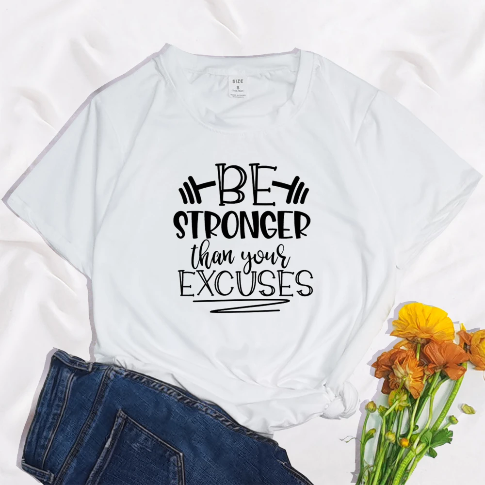 Be Stronger Than Your Excuses Print Goth Clothing Women T Shirt Aesthetics Graphic White Short Sleeve Polyester Women's T Shirt