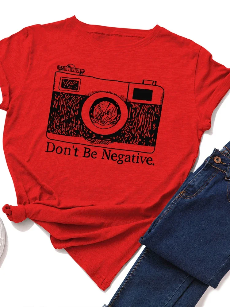 Don\'t Be Negative Camera Print Women T Shirt Short Sleeve O Neck Loose Women Tshirt Ladies Tee Shirt Tops Camisetas Mujer