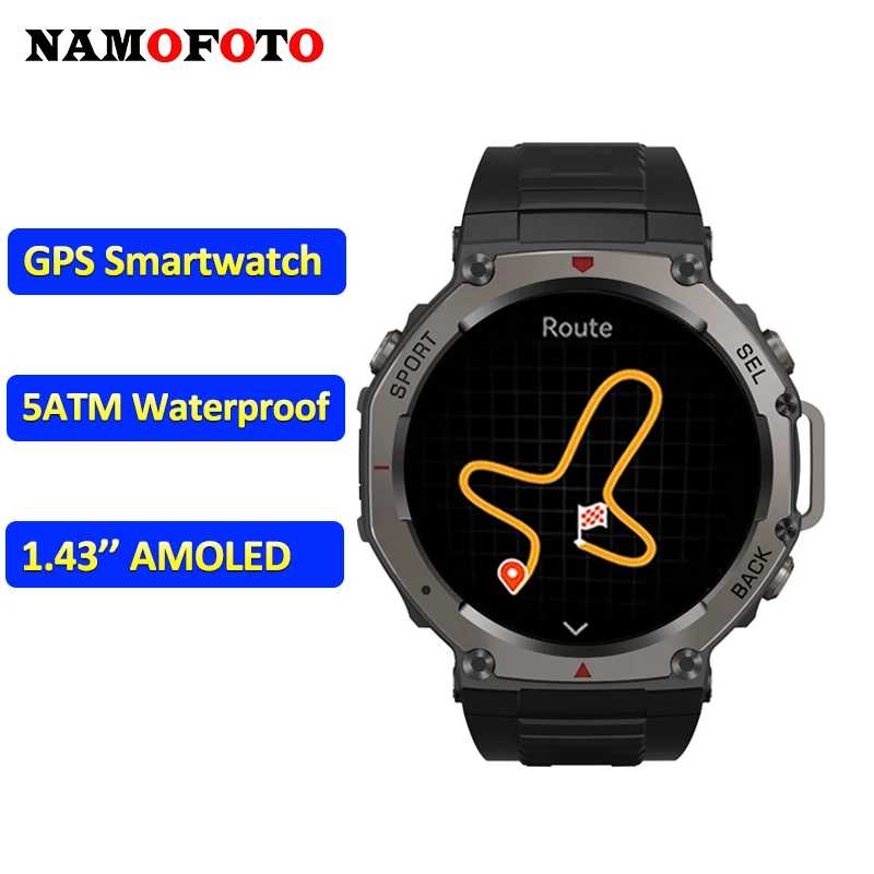 

NAMOFOTO New GPS Smart Watch 1.43'' Rugged AMOLED Screen Supports GLONASS BDS Galileo NAVIC QZSS 5ATM Waterproof Smartwatch