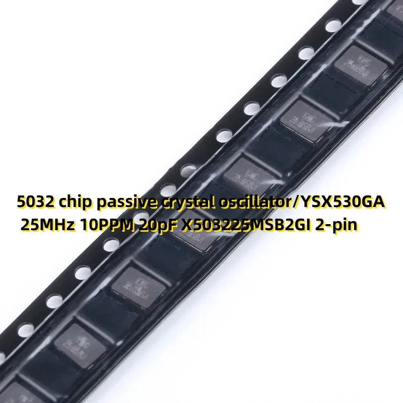 10PCS 5032 chip passive crystal oscillator/YSX530GA 25MHz 10PPM 20pF X503225MSB2GI 2-pin