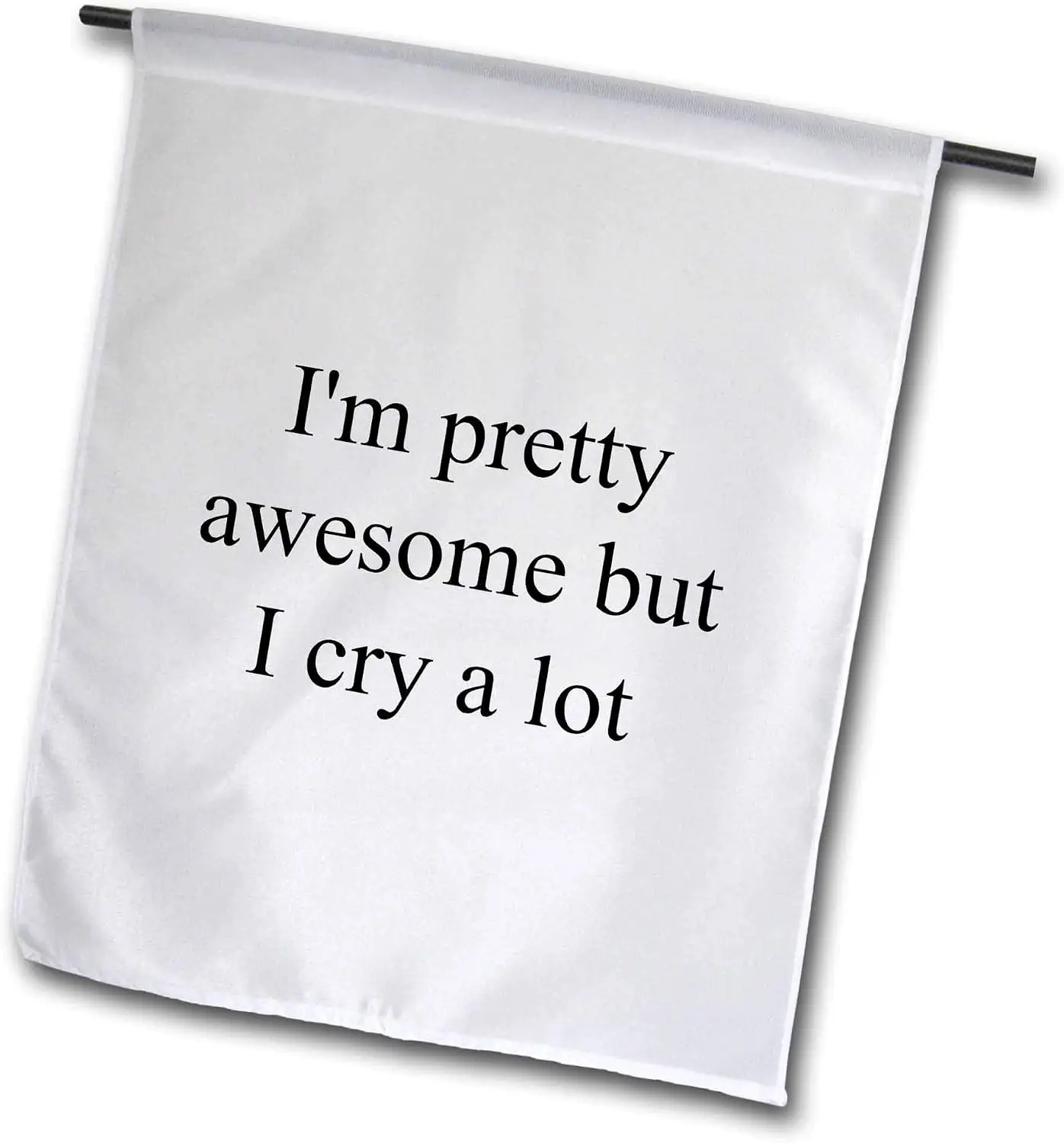 Flagicts 100% olyester Im Pretty Awesome But I Cry A Lot Flags