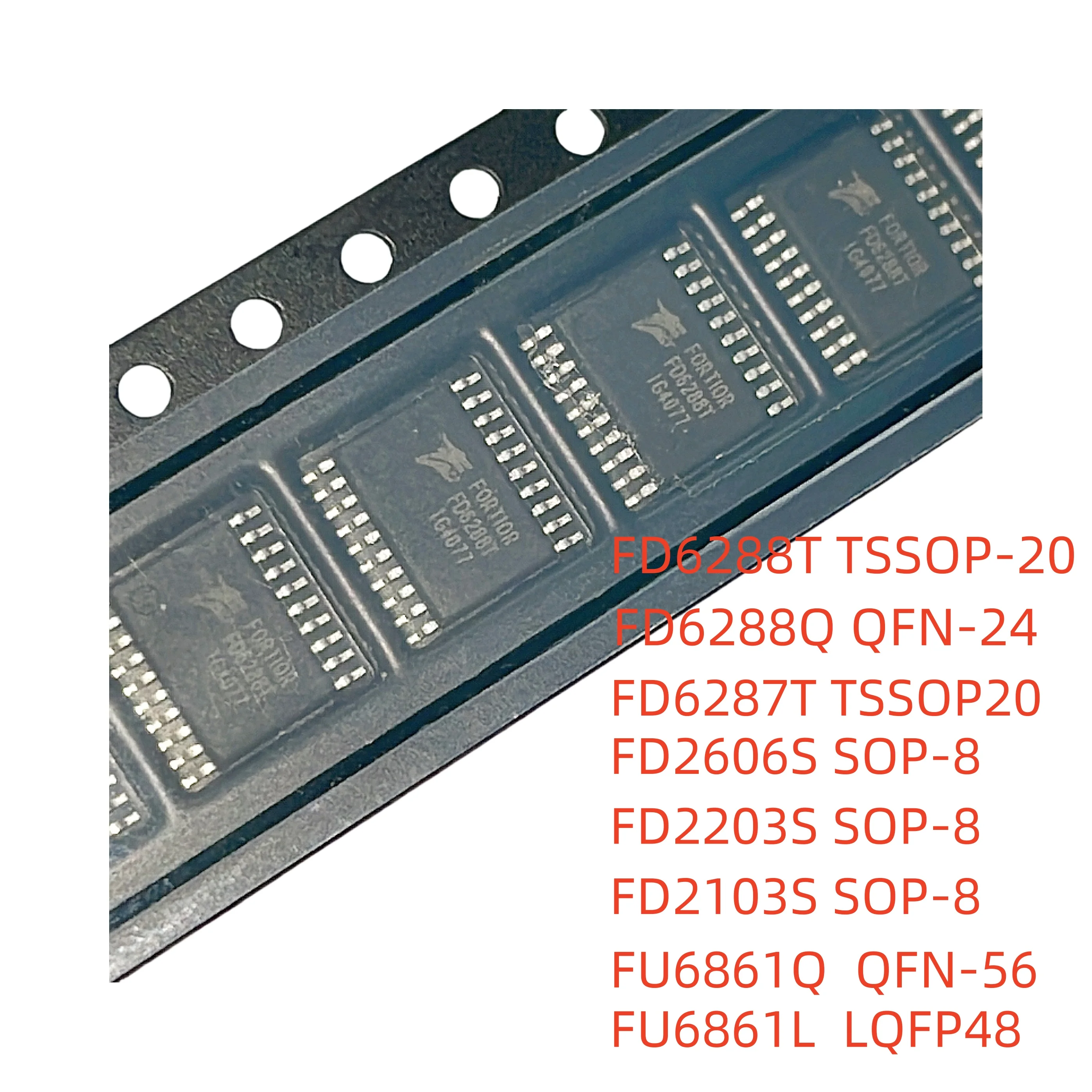 5Pcs FD6288T TSSOP-20 FD6288Q QFN-24 FD2103S FD2203S FD2606S SOP-8 FU6861L LQFP48 FU6861Q QFN-56 FD6287T TSSOP20 IC In Stock