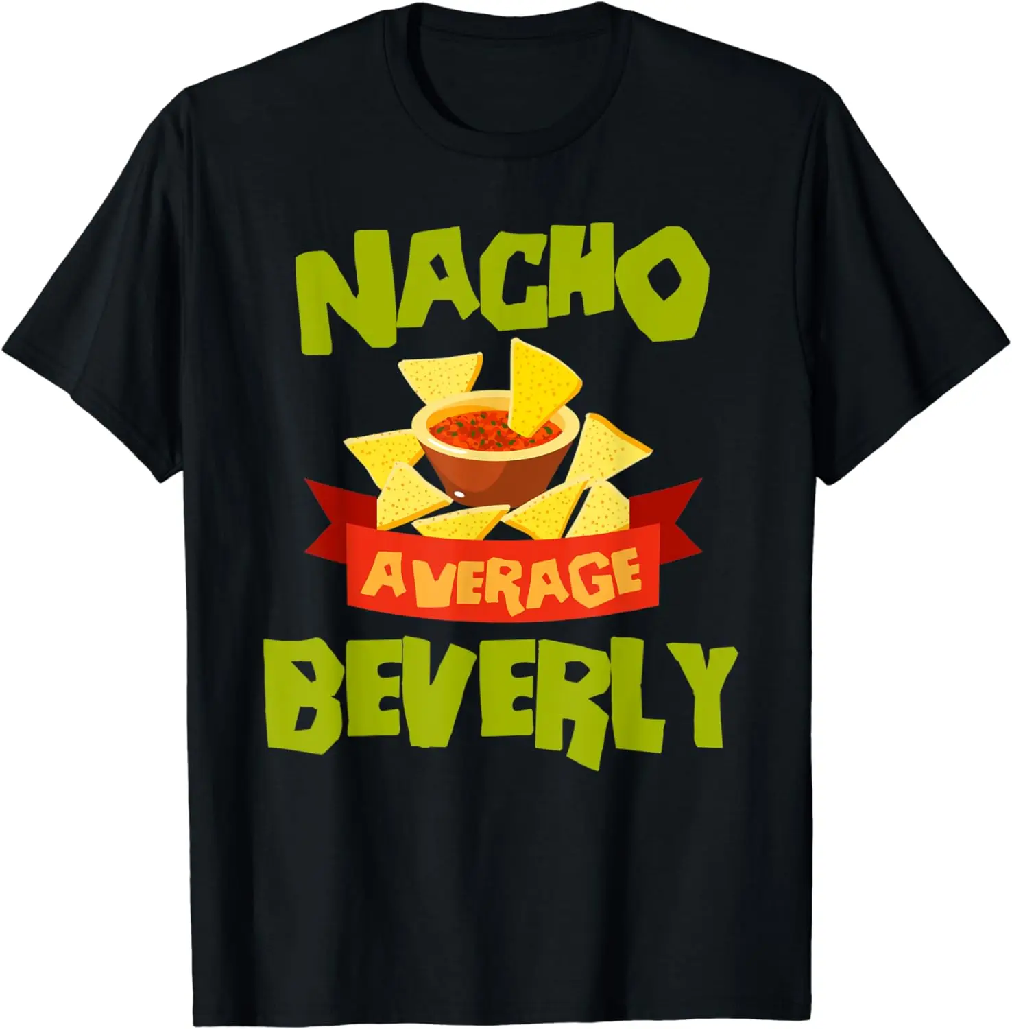 NACHO AVERAGE BEVERLY Funny Birthday Personalized Name Gift T-Shirt