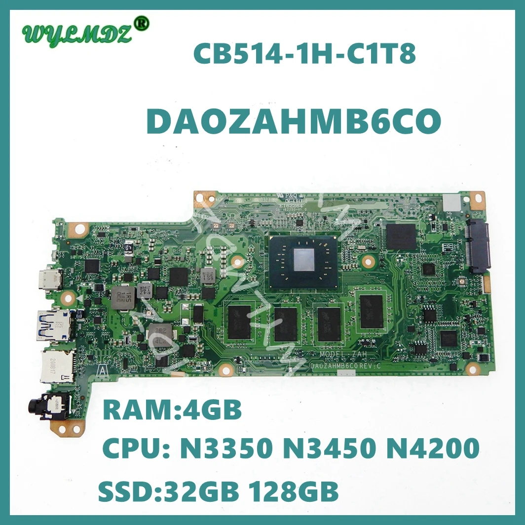 

DA0ZAHMB6C0 N3350 N3450 N4200 4GB-RAM SSD:32GB 128GB Notebook Mainboard For ACER Chromebook CB514-1H-C1T8 Laptop Motherboard