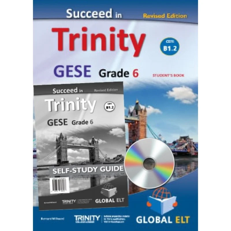 

Succeed In TrinityGESEGrade 6 CEFR B12 Revised Edition Global ELT Self Study Edition Bernard Milward GLOBAL ELT 9781781646083