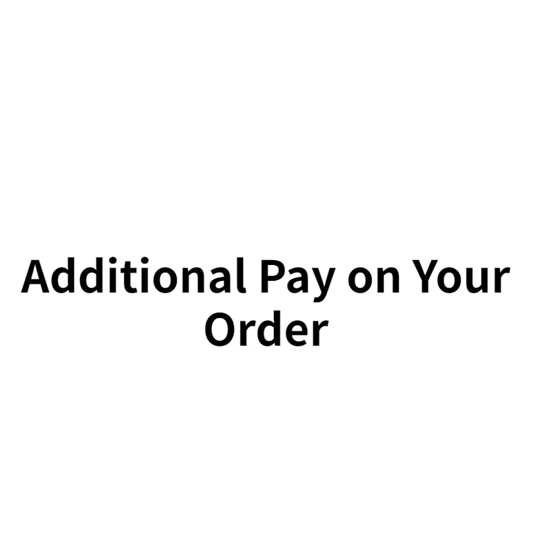 

Additional Pay On Your Order HG