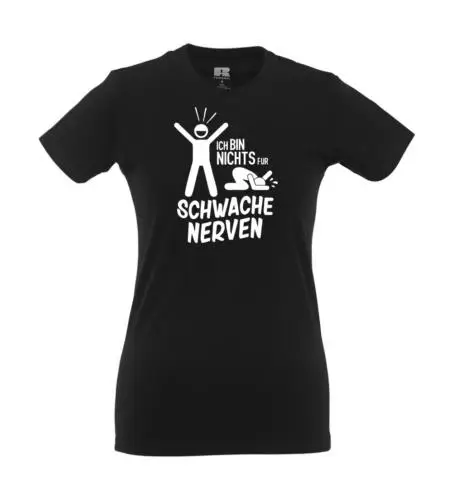 Ich bin nichts für schwache Nerven I Fun I Lustig I Sprüche I Girlie Shirt