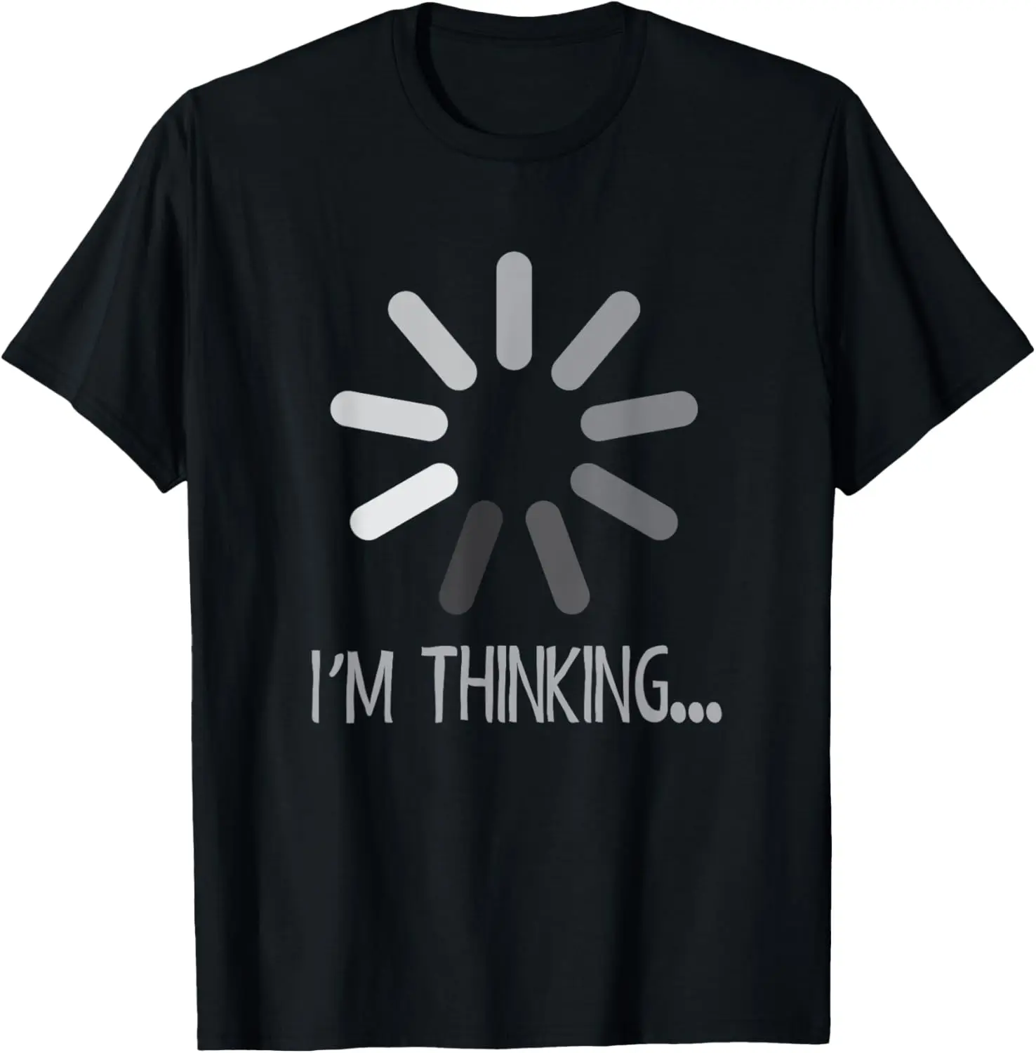 Funny I'm Thinking Computer Loading Sign T-Shirt