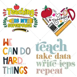 Digital Print Transfer Film  We Can Do Hard Things I Am a Teacher What is Your Super Power Funny Saying T-Shirt Transfer