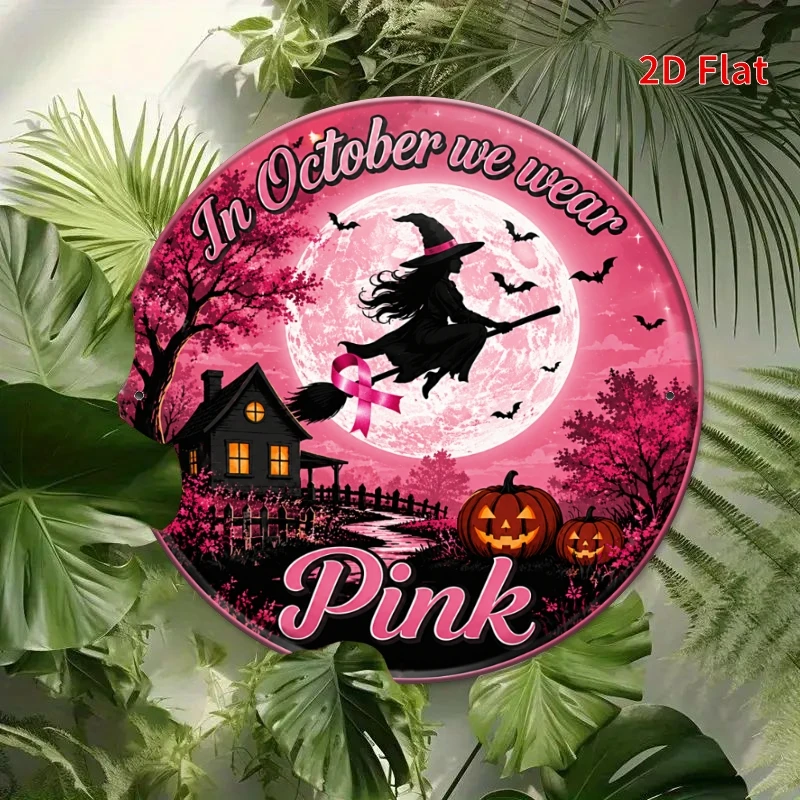 2D Flat, Decorative Sign 2D Flat, [2Dflat], 1pc 7.87x7.87inch- Round Metal Aluminum Tin Plaque, In October We Wear Pink Witch De