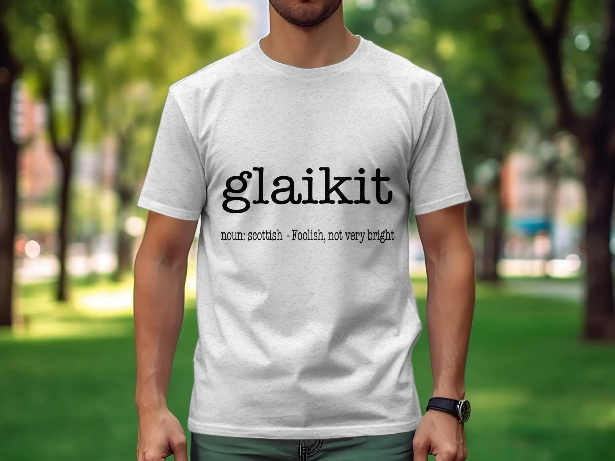 Scottish Slang Glaikit T Shirt Funny Word Noun Foolish Definition