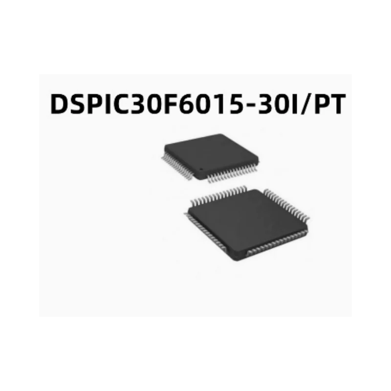

DSPIC30F6015-30I/PT TQFP Original Chip Mounting Digital Signal Processor and Controller