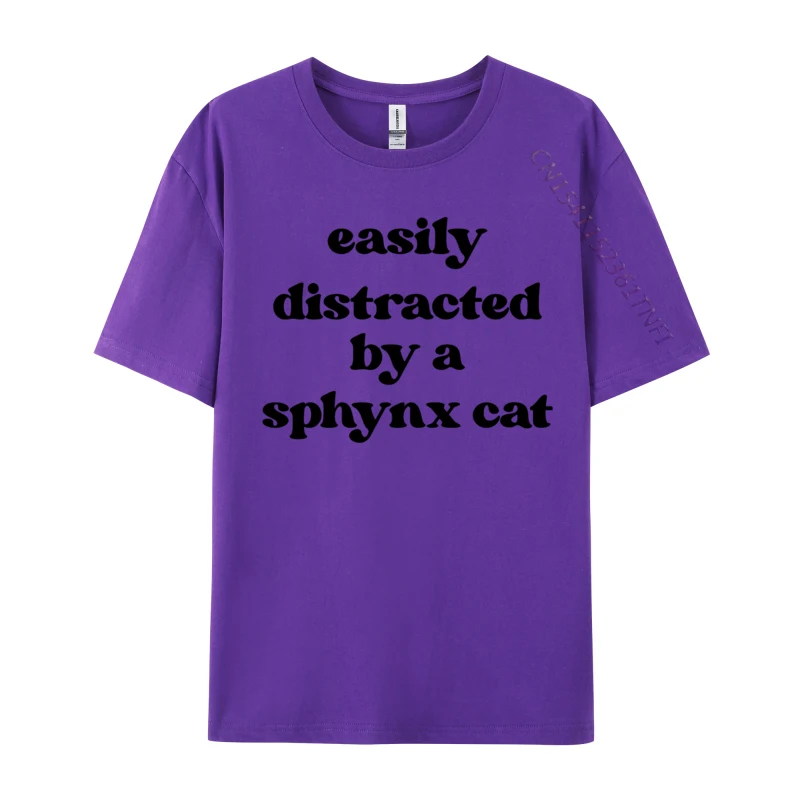 Easily Distracted By A Cat Cat Dad Mom Sphynx Custom T Shirt 2024 Discount Design Cotton Men T Shirts Design Clothing