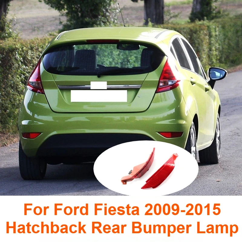 

For Ford Fiesta 2009-2015 Hatchback Rear Bumper Lamp with Bulb Rear Fog Tail Reflector Light Assembly Replacement Accessories