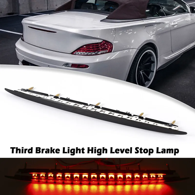 

Black Car Tail Light High Mount Brake Lamp Indicator For BMW 6 Series E63 2004-2007 For E64 2003-2007 63256911909