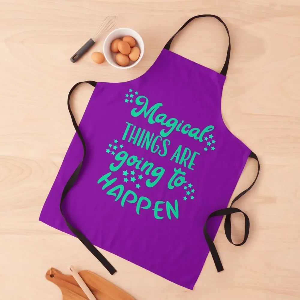 

Magical Things Are Going To Happen Apron kindergarten teacher Goods For Home And Kitchen Kitchen Apras Man For Women Apron