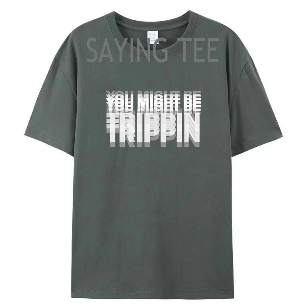 You Might Be Trippin T-Shirt – lustiges psychedelisches Humor-Unisex-Spruch-T-Shirt, Y2k sarkastische Witzbuchstaben bedruckt, Trippin Herrenkleidung – Detail 14