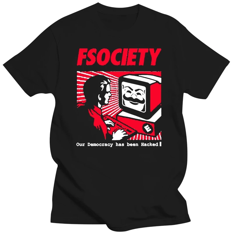 FSOCIETY T SHIRT OUR DEMOCRACY HAS BEEN HACKED HACKER VENDETTA MASK ANONYMOUS Round Collar Top Tee T-Shirts short sleeve