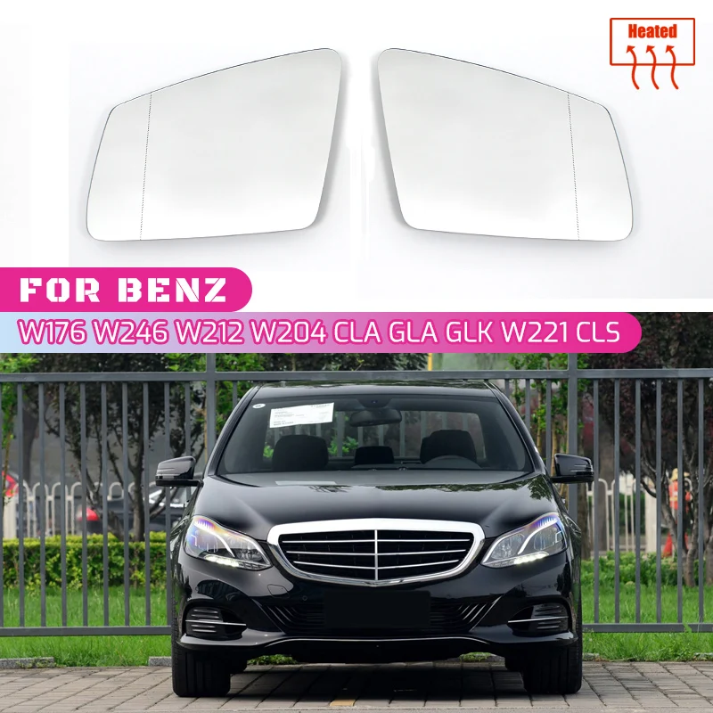 Spiegel Beheizter Seitenspiegel Glas Rückspiegel Objektiv für Mercedes-Benz A B C E GLA CLA GLK CLS W176 W246 W212 W204 W221 W218