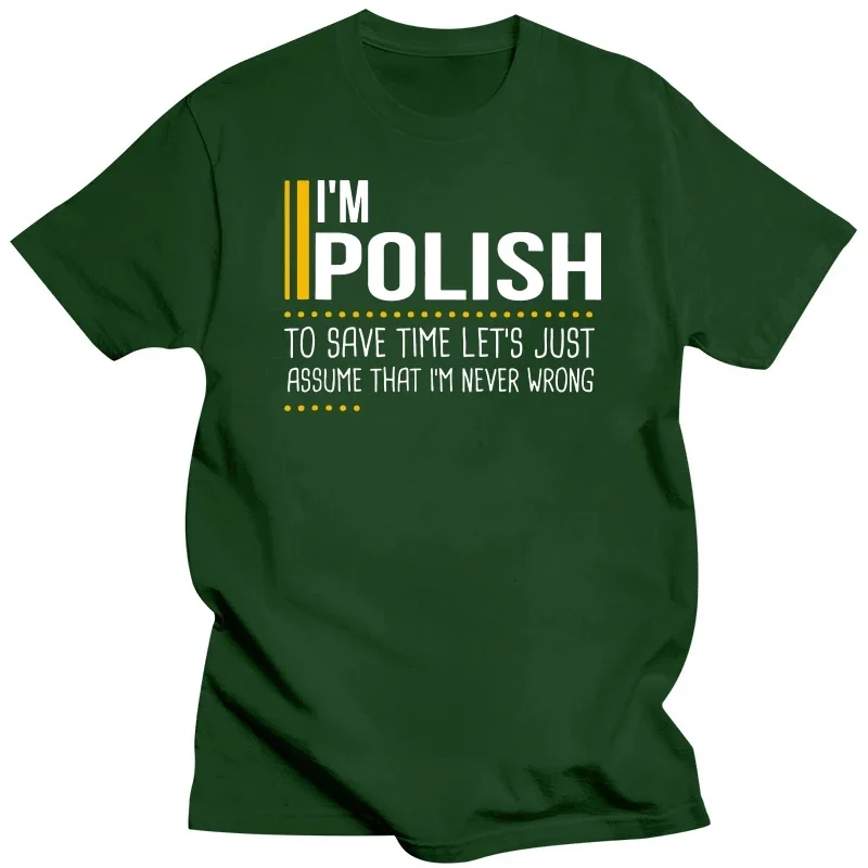 Novelty Save Time Lets Assume Polish Is Never Wrong T Shirts Streetwear Short Sleeve Birthday Gifts Funny Poland T-shirt Men