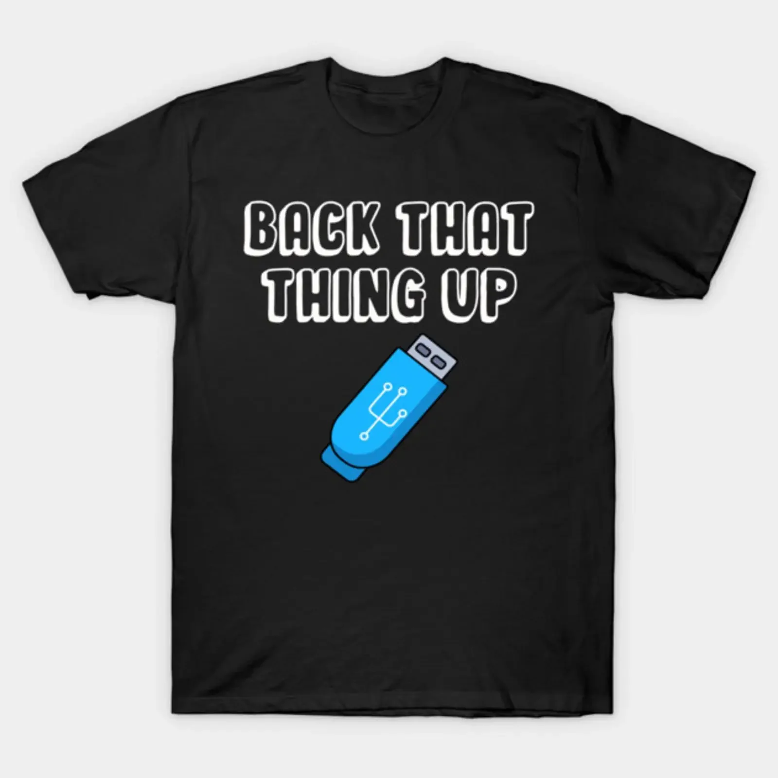 Back That Thing Up IT Programmer Coder Data Drive USB T Shirt vintage Washed homme Comfortable Slightly Unisex Versatile