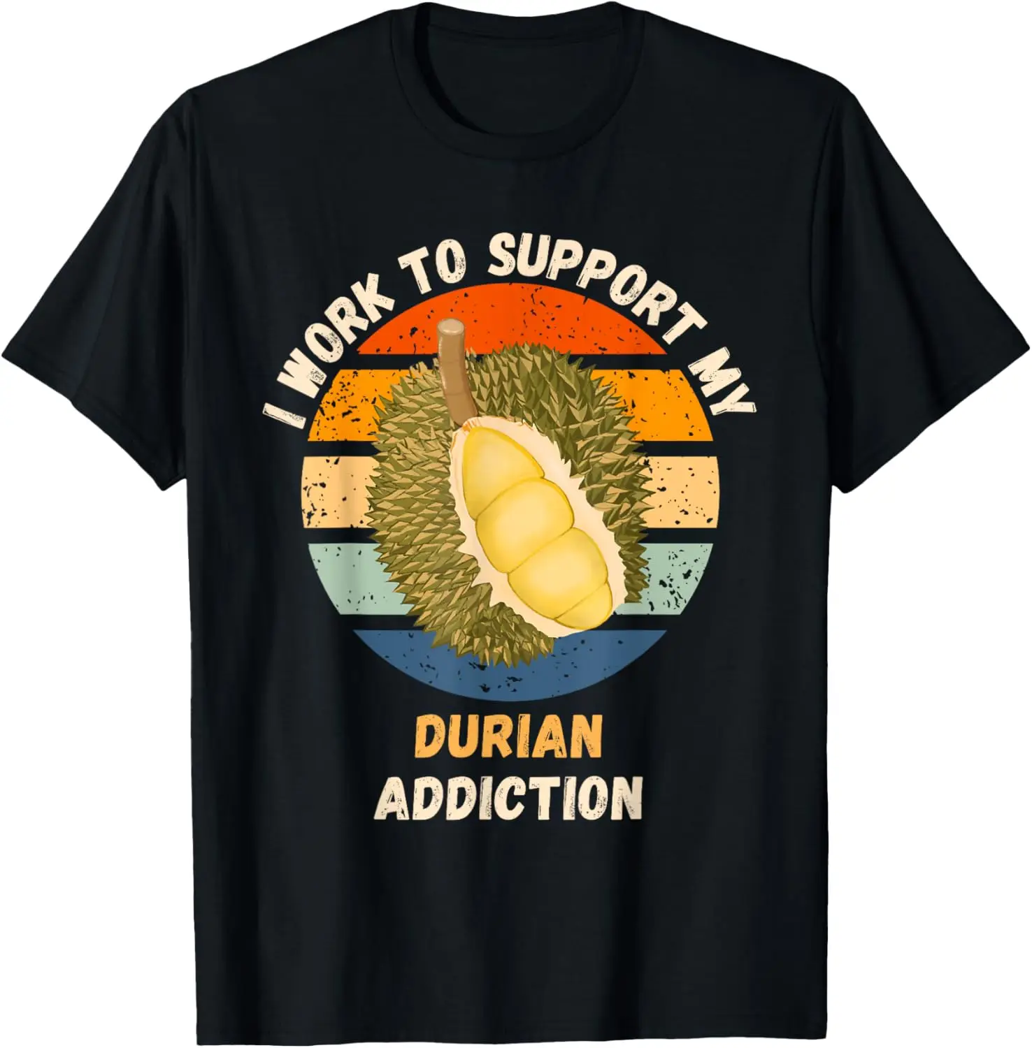 

Vintage I Work To Support My Durian Addiction Fruit Lover T-Shirt