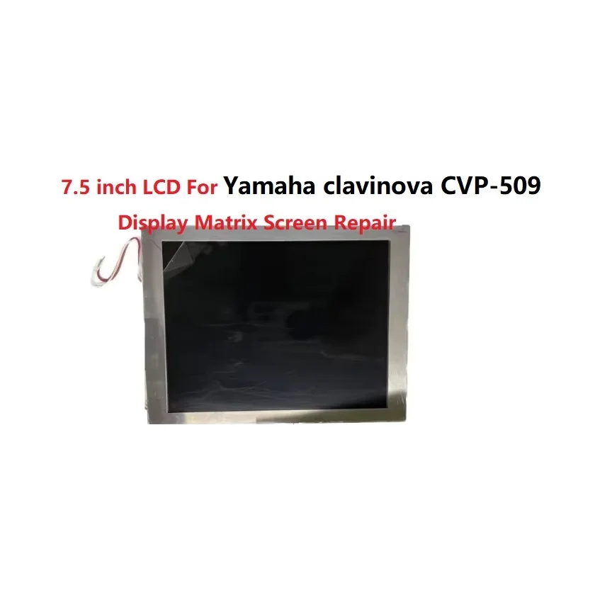 7.5 inch LCD For Yamaha clavinova CVP-509 Display Matrix Screen Repair