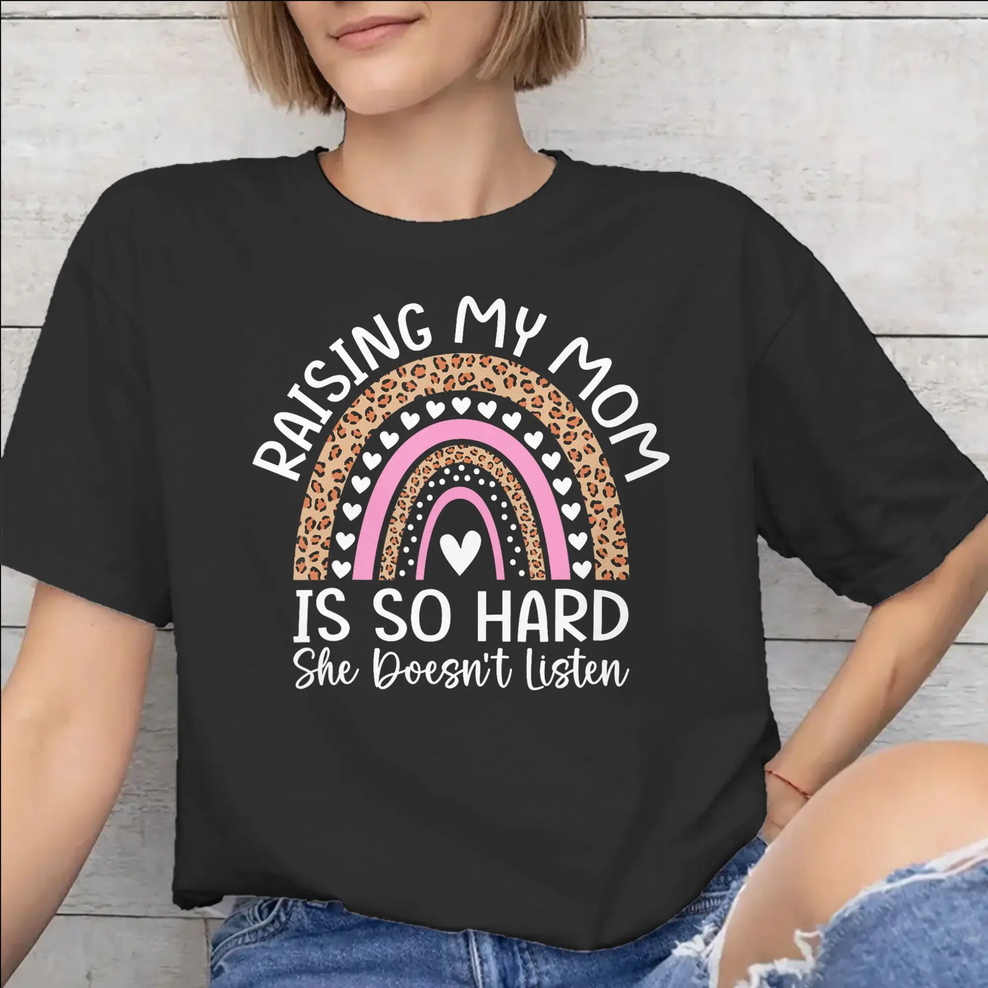 Raising My Mom Is So Hard She Doesn'T Listen Accessories Unisex T Shirts Pure Cotton Tee Graphic Printing  T-shirt Clothing