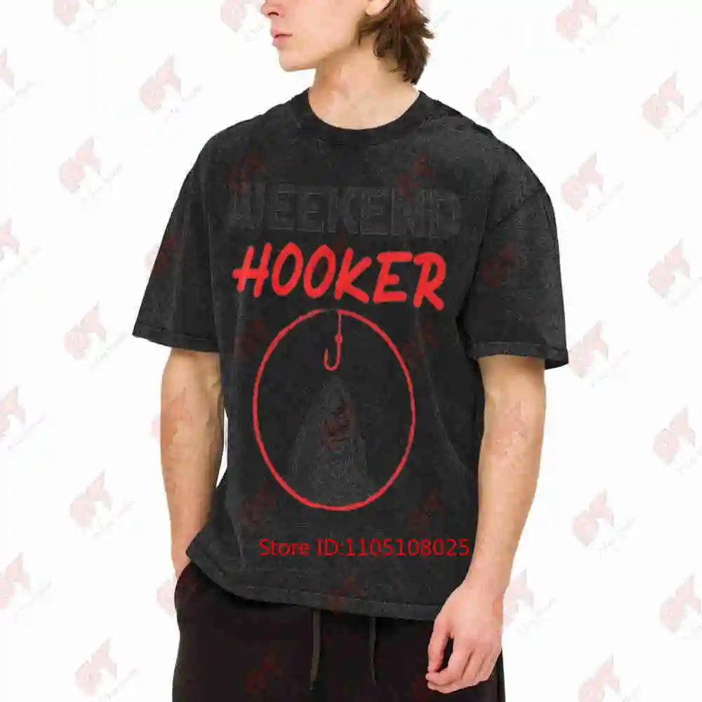 Weekend Hooker Fish Fishy Funny Saying Vintage Washed Tee Pure Cotton T-Shirt