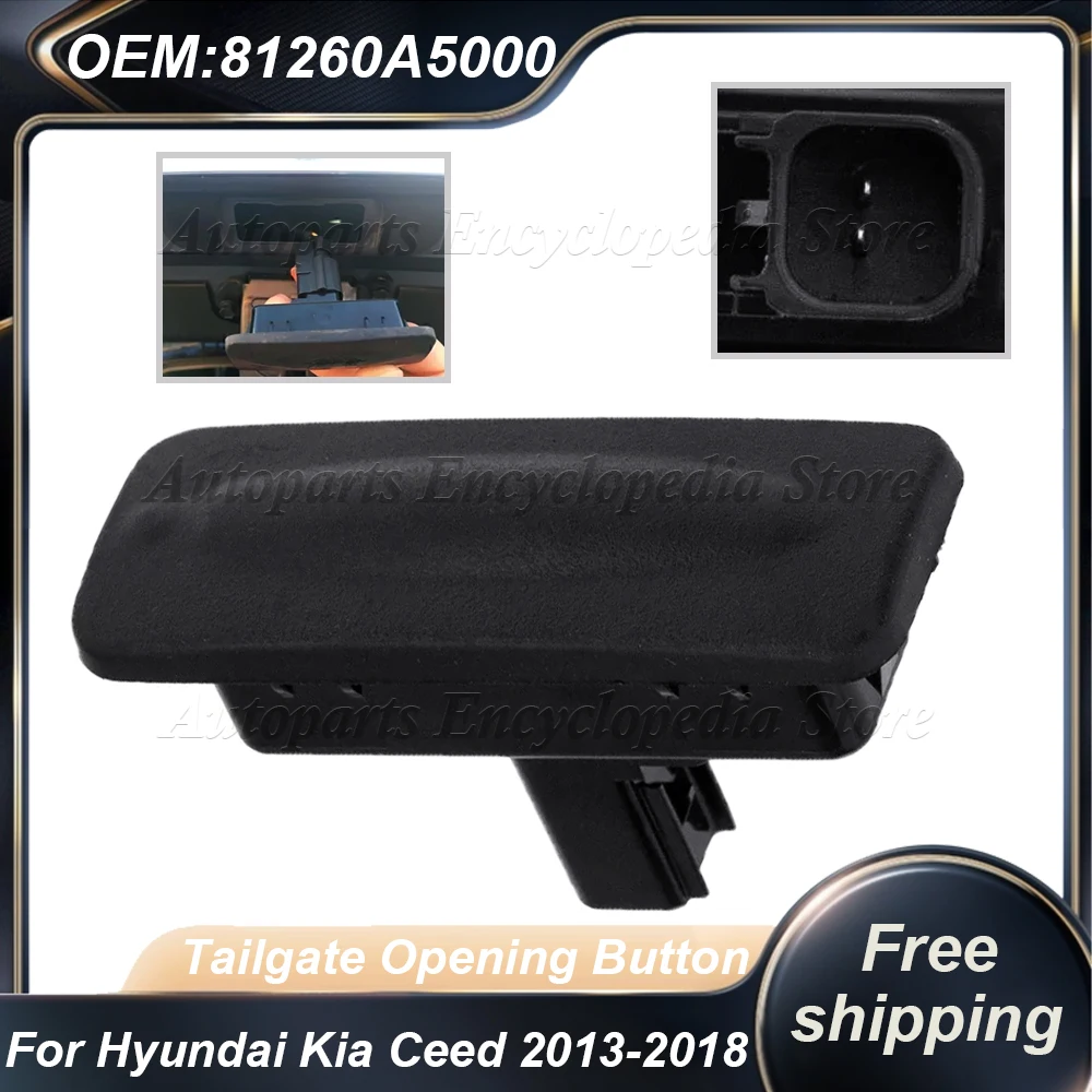 

Rear Trunk Lock Boot Release Switch Tailgate Opening Button 81260-A5000 For Hyundai Elantra GT I30 Kia Ceed 2013-2018 81260A5000