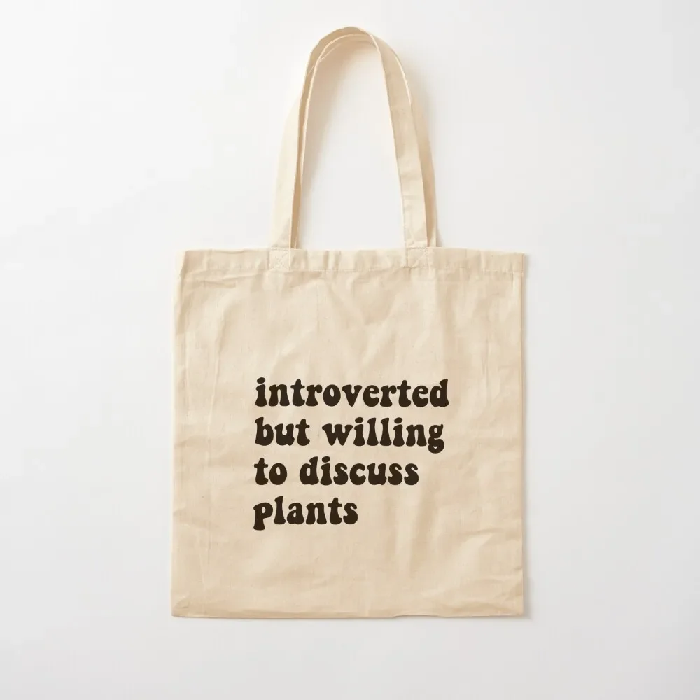 

introverted but willing to discuss plants Tote Bag canvas tote bags tote bag canvas female bag