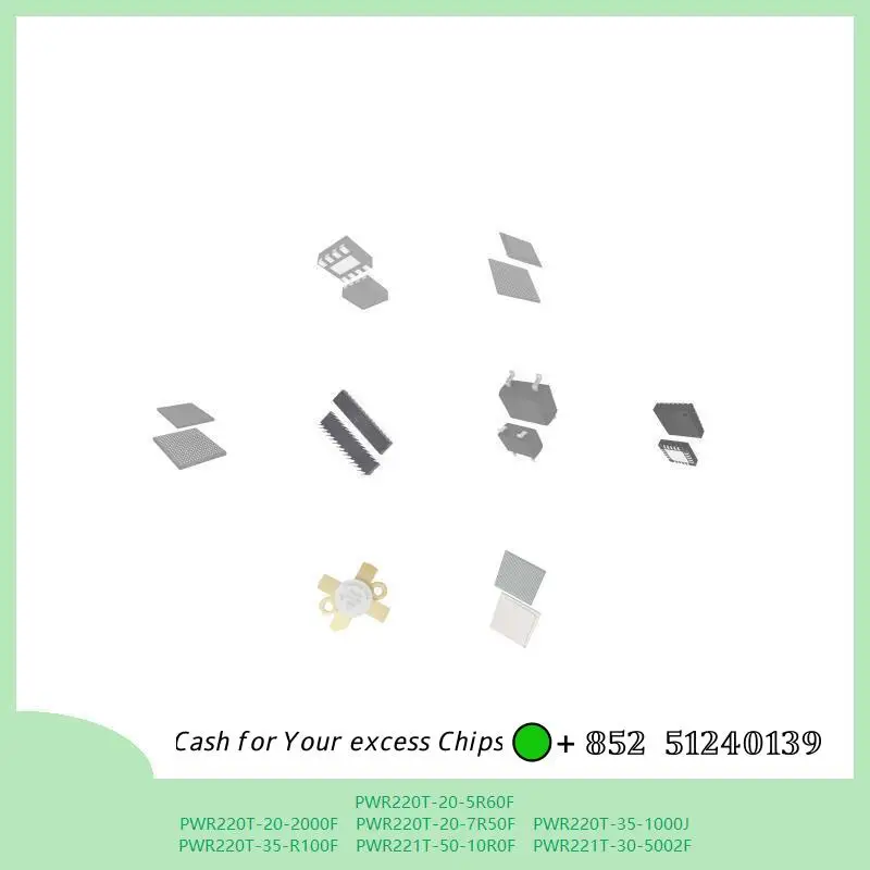 chip chip Integrated circuit chip MCU chip PWR220T-20-5R60F PWR220T-20-2000F PWR220T-20-7R50F PWR220T-35-1000J PWR220T-35-R100F