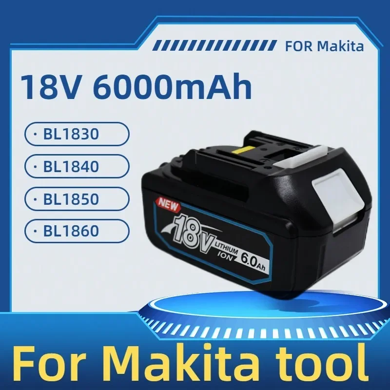 Latest Upgraded BL1860 Rechargeable Battery 18 V 6000mAh Lithium for Makita 18V Battery BL1840 BL1850 BL1830 BL1860B LXT 400