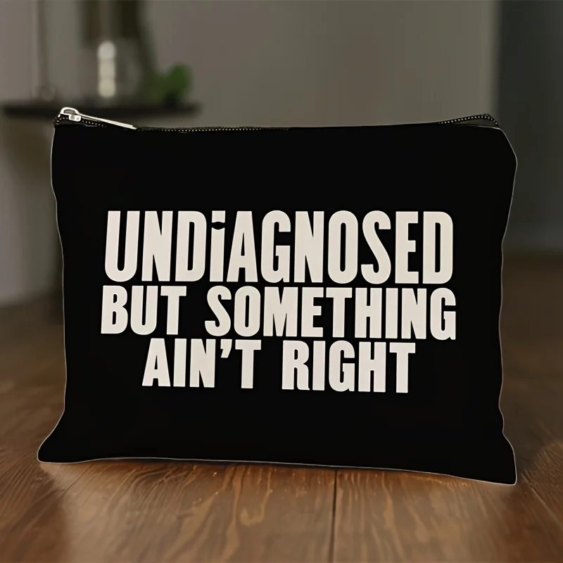 Single Black Zipper Cosmetic Pouch Featuring An UNDIAGNOSED BUT SOMETHING AIN'T RIGHT Design Sleek Minimalist Aesthetic