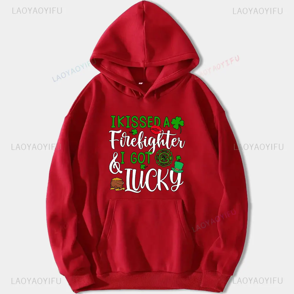 I Kissed A Firekightre I Got Lucky Graphic Hoodie Vintage Saint Patrick's Day Woman Man Autumn and Winter Sweatshirt Funny Tops