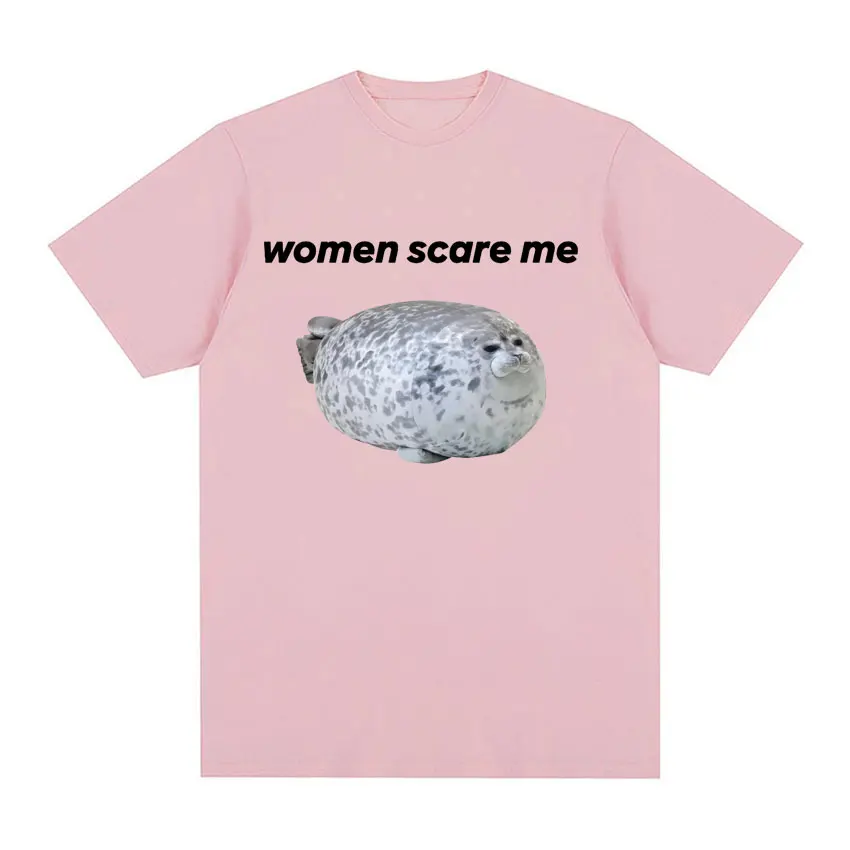 Women Scare Me Seal Cute Funny Meme Graphic T Shirt Unisex Retro Short Sleeve T-shirt for Men Fashion Casual Humor T Shirts Tops