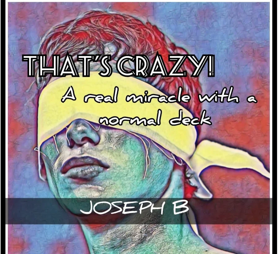 THAT'S CRAZY! by Joseph B  -Magic tricks