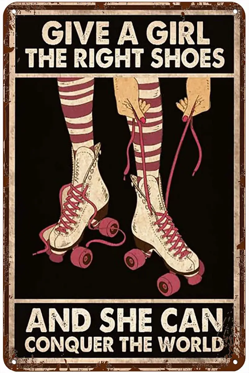 Krouterebs Roller Skate,Give A Girl The Right Shoes She Can Conquer The World Vintage Style Metal Tin Sign Home,Living Room,Kitc