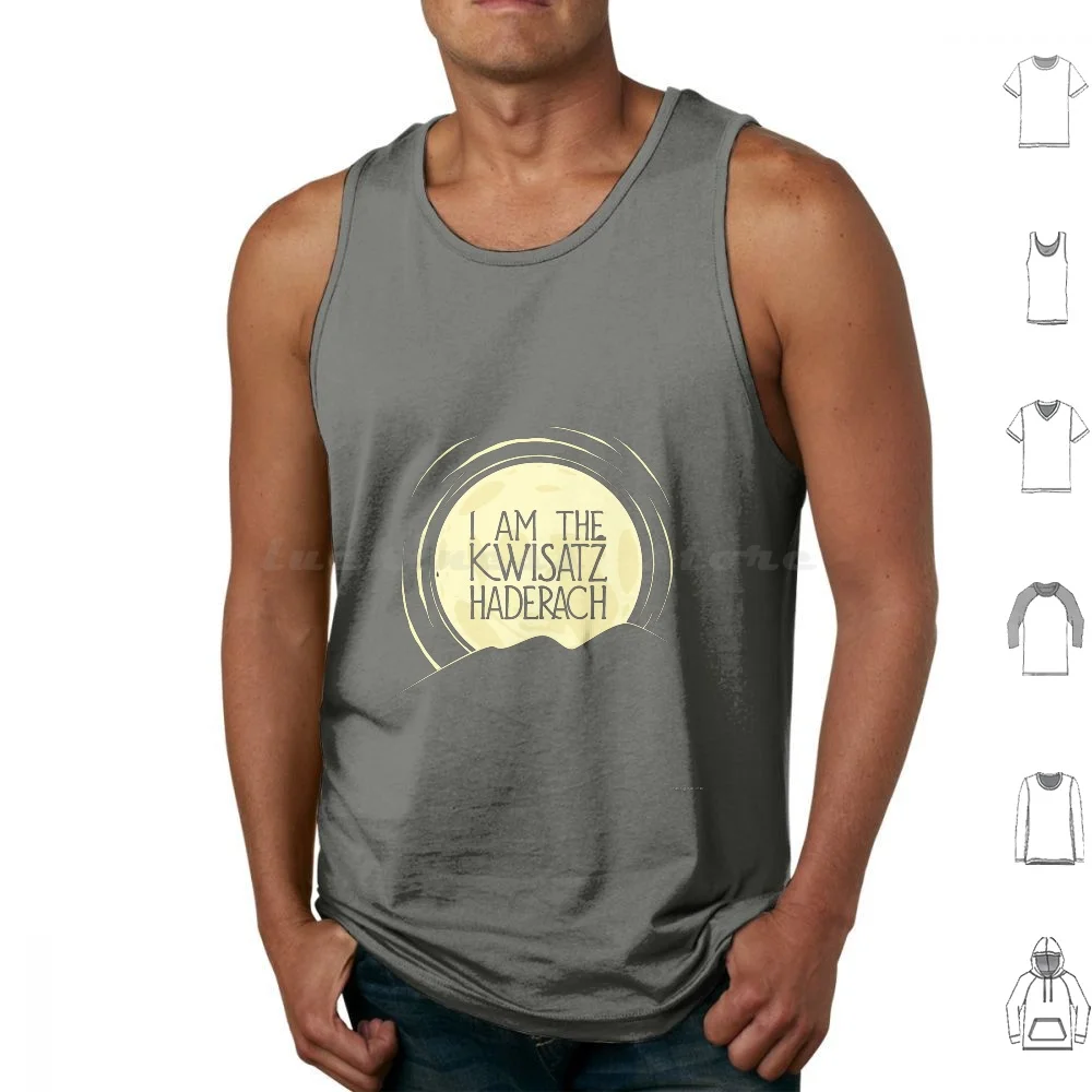 I Am The Kwisatz Haderach Tank Tops Vest Sleeveless Herbert Frank Herbert Atriede Arrakis Spice Kwisatz Kwisatz Haderach