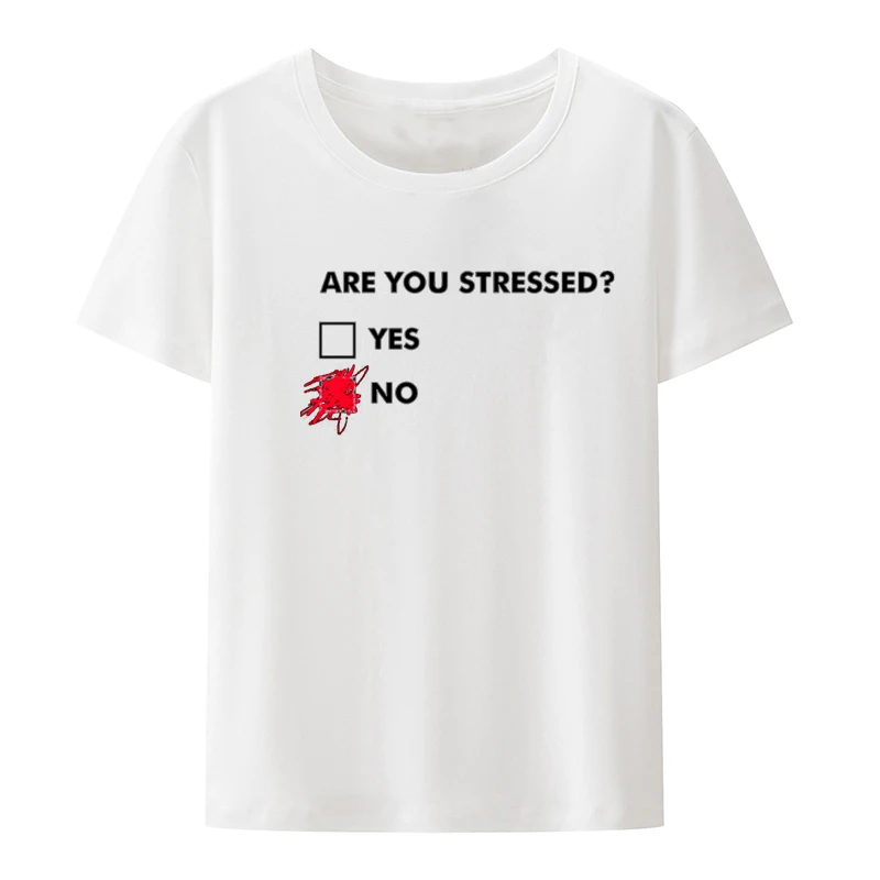 Are You Stressed Funny Men Women T-shirt Leisure Roupas Masculinas Comfortable Creative Camisa T-shirts O-neck Print Cool Humor