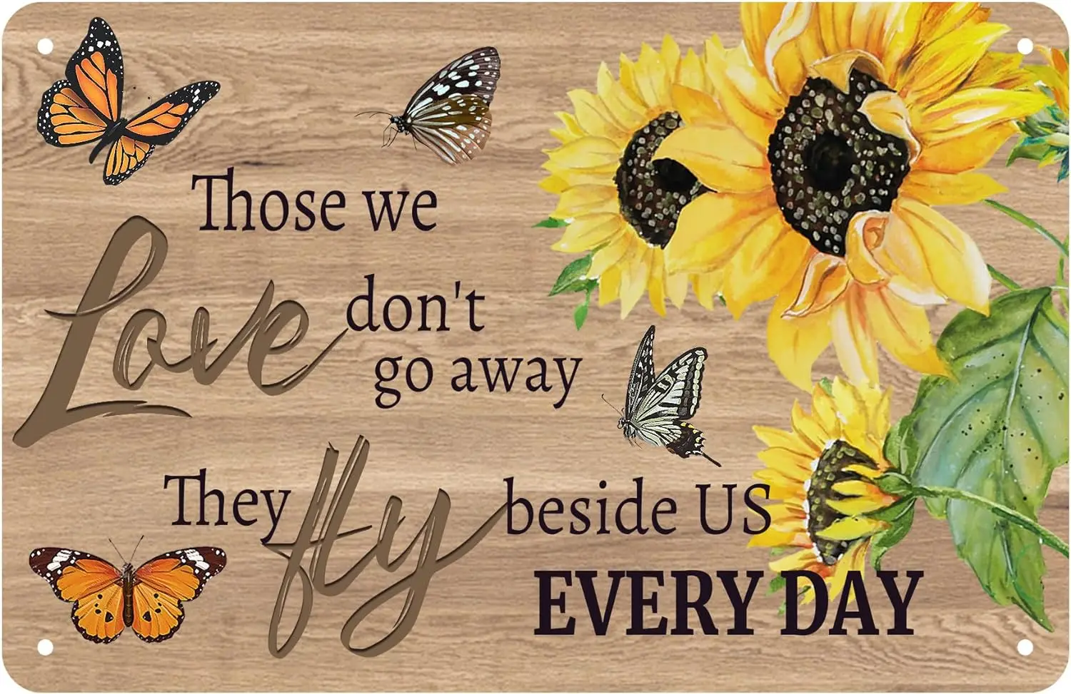 Sunflower and Butterfly tin Sign Retro Metal Sign-Those we Love Don’t go Away They Fly Beside us Every Day – Vintage Wall Decora