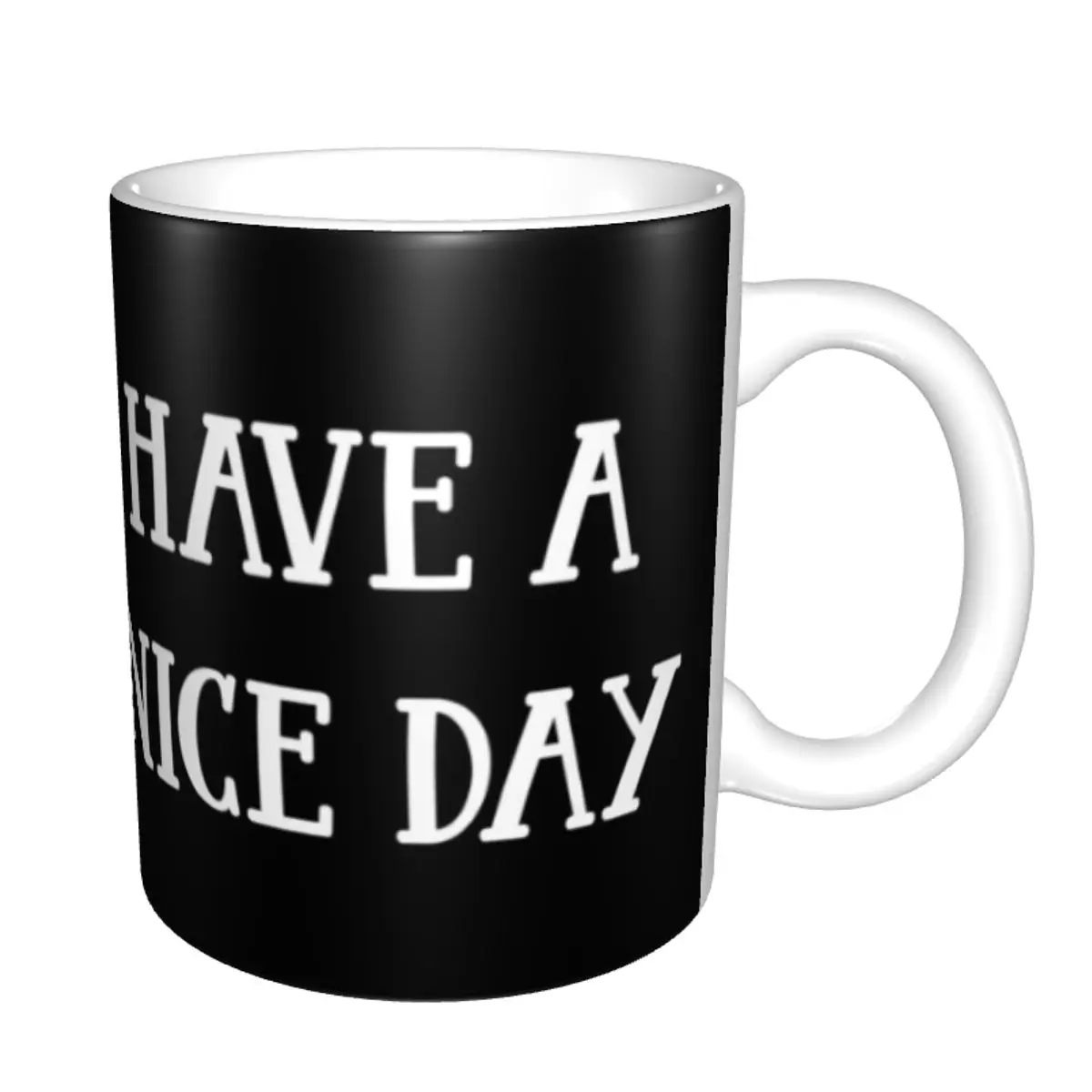 Have A Nice Day Mugs Personalized Ceramic Coffee Mug Cup Creative Gift