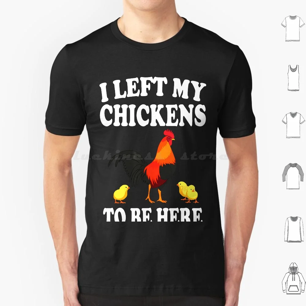 My Chickens To Be Here Owner T Shirt 6xl Cotton Cool Tee A Ability Able About Above Accept According Account Across Act Action