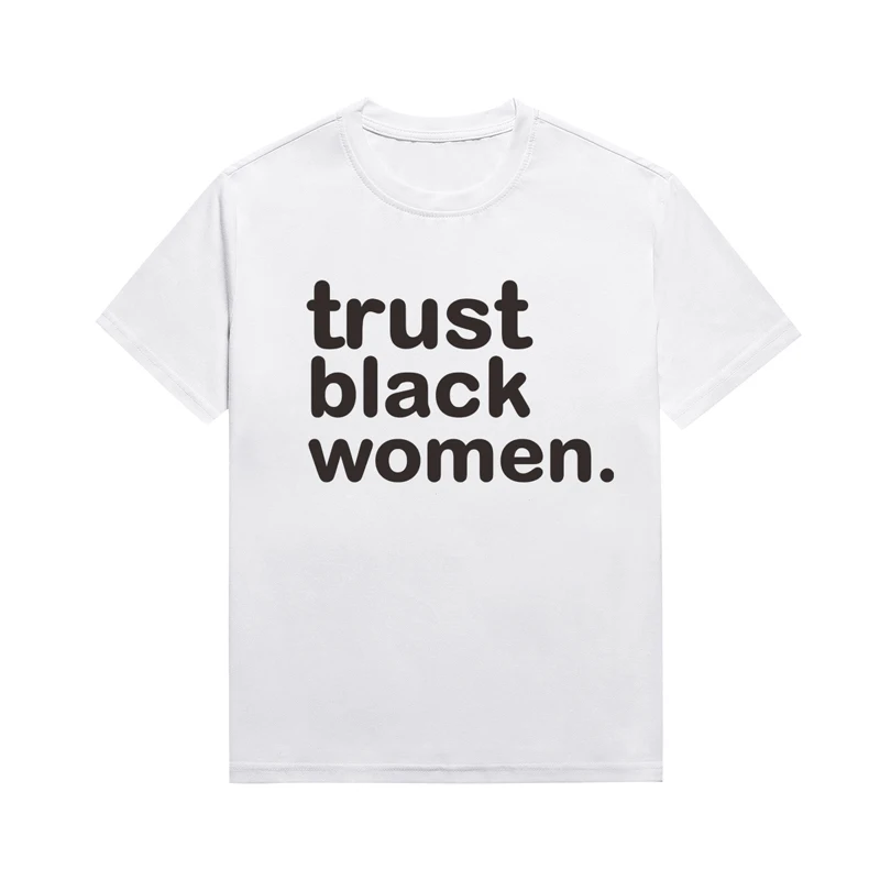 Trust Black Women Tees Melanin Taylors Swift Minimalist Basic Style Graphic Tops Custom T Shirts