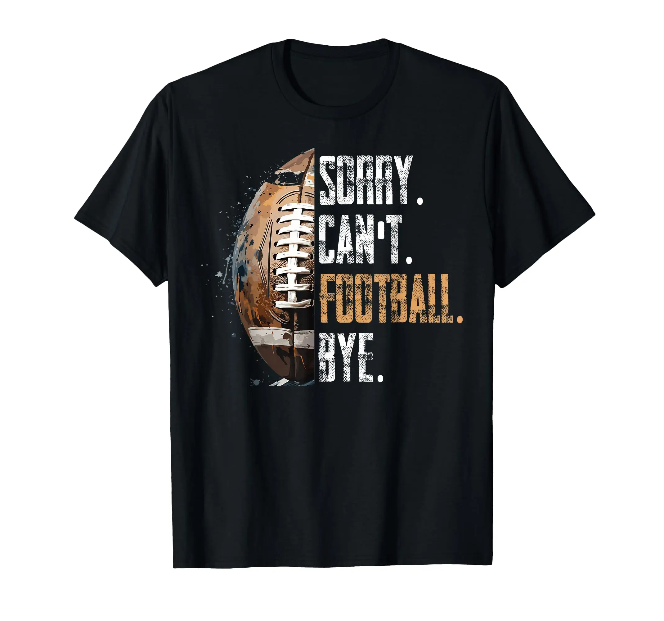 Lo siento, no puedo ir al partido de fútbol americano - Camiseta de fútbol americano
